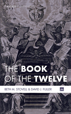 The Book of the Twelve - Stovell, Beth M, and Fuller, David J