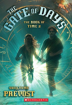 The Book of Time #2: The Gate of Days - Prevost, Guillaume