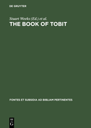 The Book of Tobit: Texts from the Principal Ancient and Medieval Traditions. with Synopsis, Concordances, and Annotated Texts in Aramaic, Hebrew, Greek, Latin, and Syriac