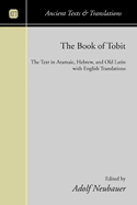 The Book of Tobit: The Text in Aramaic, Hebrew, and Old Latin with English Translations