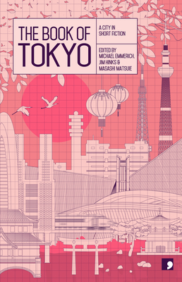 The Book of Tokyo: A City in Short Fiction - Matsuie, Masashi (Editor), and Yoshimoto, Banana, and Yoshida, Shuichi