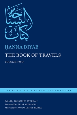 The Book of Travels: Volume Two - Diy b,  ann , and Stephan, Johannes (Editor), and Muhanna, Elias (Translated by)