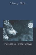 The Book of Were-Wolves