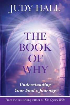 The Book of Why: Understanding Your Soul's Journey - Hall, Judy H.