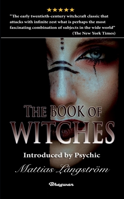 The Book of Witches: BRAND NEW! Introduced by Psychic Mattias Lngstrm - Hueffer, Oliver Madox, and Lngstrm, Mattias (Introduction by)