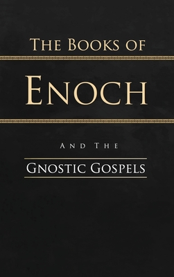 The Books of Enoch and the Gnostic Gospels: Complete Edition - Charles, R H, and Morfill, W R, and New Hall Press