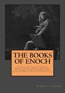 The Books of Enoch: Complete Collection: A Complete Collection of Three Translations of 1 Enoch, a Fragment of the Book of Noah & 2 Enoch: The Secrets of Enoch Together in One Volume