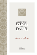 The Books of Ezekiel and Daniel: Visions of Glory