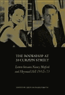 The Bookshop at 10 Curzon Street: Letters Between Nancy Mitford and Heywood Hill 1952-73 - Saumarez Smith, John (Editor)