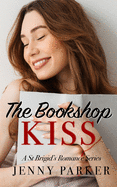 The Bookshop Kiss: #2 in the St Brigid's Romance Series, a contemporary small town lesbian romance