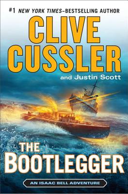 The Bootlegger - Cussler, Clive, and Scott, Justin