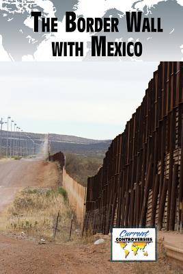 The Border Wall with Mexico - Gitlin, Martin (Editor)