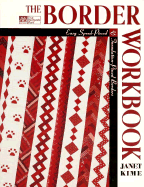 The Border Workbook: Easy Speed-Pieced and Foundation-Pieced Borders - Kime, Janet, and Reinstatler, Laura M (Editor)