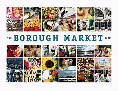 The Borough Market Book: From Roots to Renaissance - Dean, Ptolemy