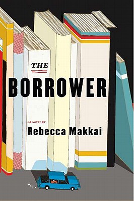 The Borrower - Makkai, Rebecca