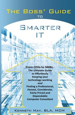 The Boss' Guide to Smarter IT - May, Kenneth