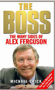 The Boss: The Many Sides of Alex Ferguson