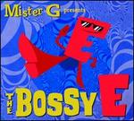 The Bossy E