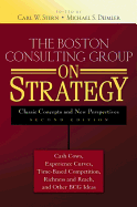 The Boston Consulting Group on Strategy: Classic Concepts and New Perspectives - Stern, Carl W W (Editor), and Deimler, Michael S S (Editor)