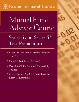 The Boston Institute of Finance Mutual Fund Advisor Course: Series 6 and Series 63 Test Prep - Boston Institute of Finance