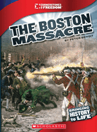 The Boston Massacre (Cornerstones of Freedom: Third Series) (Library Edition)