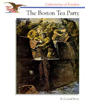 The Boston Tea Party - Stein, R Conrad