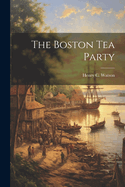 The Boston Tea Party