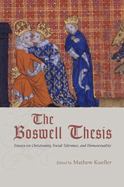 The Boswell Thesis: Essays on Christianity, Social Tolerance, and Homosexuality