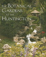 The Botanical Gardens at the Huntington - Bernal, Peggy Park (Editor), and Normark, Don (Photographer)