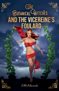 The Botanical Witches and the Vicereines Foulard