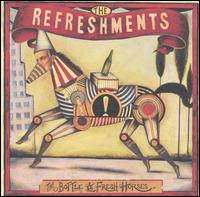 The Bottle & Fresh Horses - The Refreshments