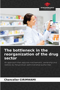 The bottleneck in the reorganization of the drug sector