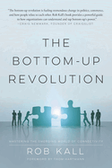 The Bottom-Up Revolution: Mastering the Emerging World of Connectivity