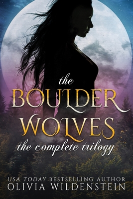 The Boulder Wolves Trilogy - Wildenstein, Olivia