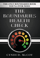 The Boundaries Health Check: The Only Boundaries Book You'll Ever Need