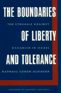 The Boundaries of Liberty and Tolerance: The Struggle Against Kahanism in Israel