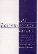 The Boundaryless Careers: A New Employment Principal for a New Organizational Era