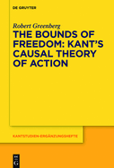 The Bounds of Freedom: Kant's Causal Theory of Action
