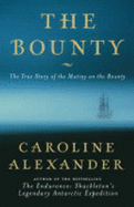 The Bounty: The True Story of the Mutiny on the Bounty - Alexander, Caroline