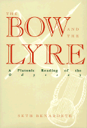 The Bow and the Lyre: A Platonic Reading of the Odyssey - Benardete, Seth (Editor)