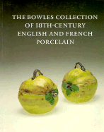 The Bowles Collection of 18th-Century English and French Porcelain