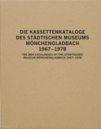 The Box Catalogues of the Stadtisches Museum Monchengladbach 1967-78