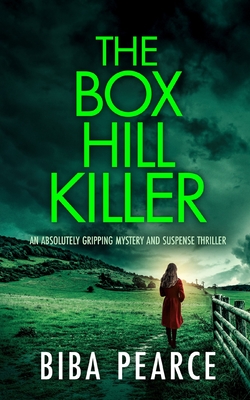 THE BOX HILL KILLER an absolutely gripping mystery and suspense thriller - Pearce, Biba