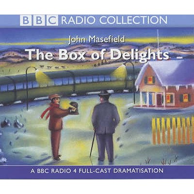 The Box Of Delights - Masefield, John, and Imrie, Celia (Read by), and Sinden, Donald (Read by)