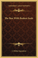 The Box with Broken Seals