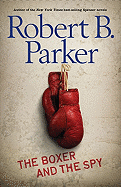 The Boxer and the Spy - Parker, Robert B