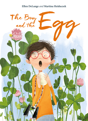 The Boy and the Egg - Delange, Ellen