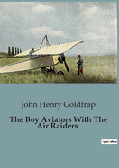The Boy Aviators With The Air Raiders