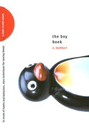 The Boy Book: A Study of Habits and Behaviors, Plus Techniques for Taming Them - Lockhart, E