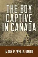 The Boy Captive in Canada